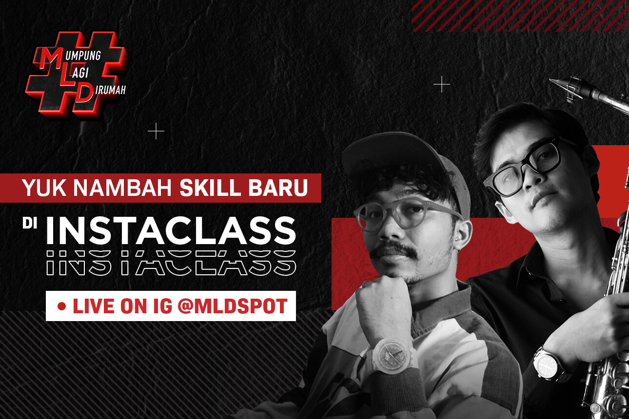 #MumpungLagiDirumah, Yuk Nambah Skill Baru di MLDSPOT Instaclass Live on Instagram!